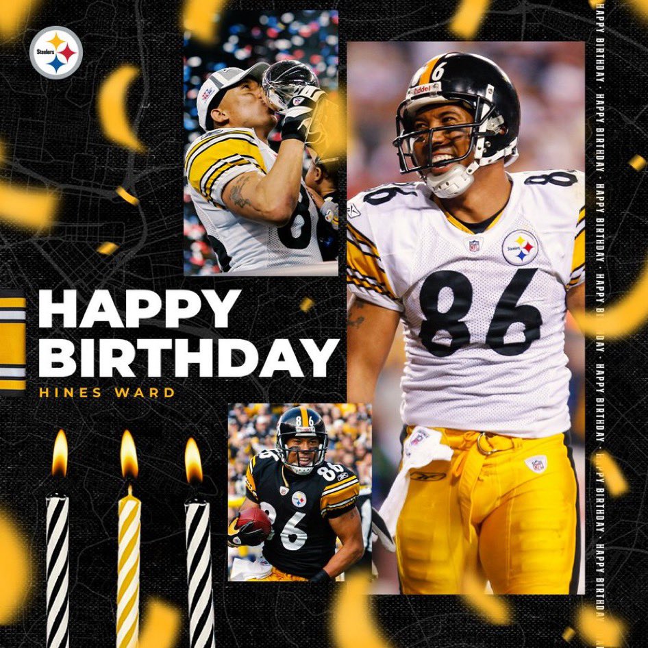 HAPPY BIRTHDAY MR HINES WARD !!! 