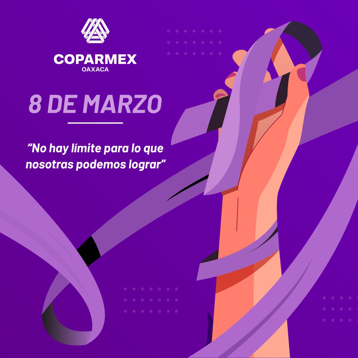 08 de marzo, se conmemora la lucha de las mujeres por la igualdad, equidad, reconocimiento y ejercicio efectivo de sus derechos. Día internacional de la mujer. 
"La lucha siempre merece la pena si el fin vale la pena..." -Steven Brust.

#SoyMujerCoparmex #8m #8M