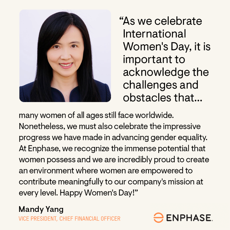 Enphase's tweet photo. The energy revolution would not be possible without the hard-working and dedicated women on our team, like Vice President and CFO, Mandy Yang. Thank you to Mandy and the amazing women on our teams who help to drive our business forward. 

#InternationalWomensDay
#EmbraceEquity