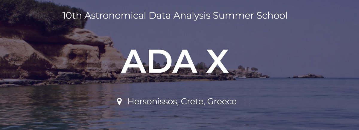 JLStarck's tweet image. Registration is open for the 10th Astronomical Data Analysis Summer School #school #dataanalysis (ADA X), Hersonissos, Crete, Greece : ada10.cosmostat.org