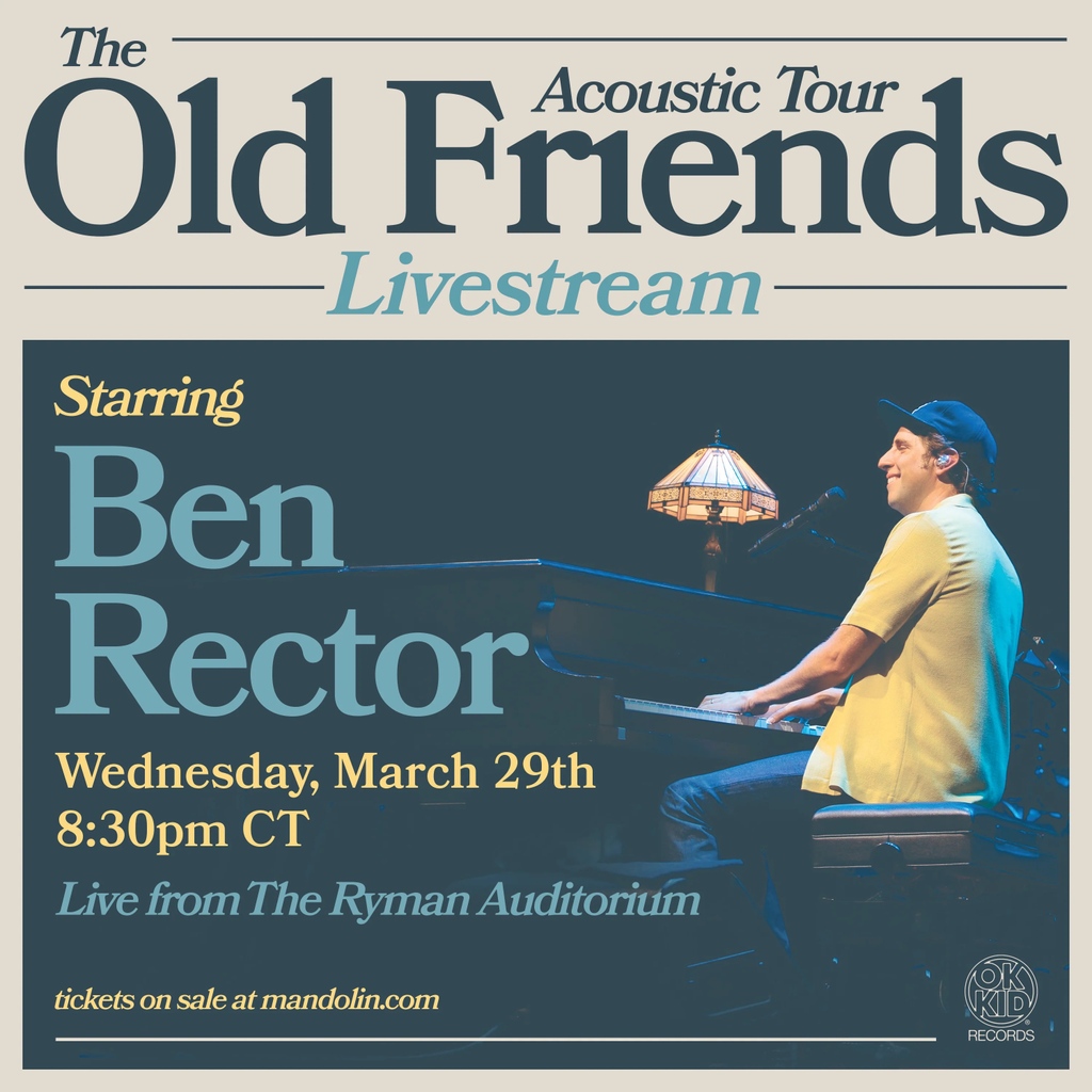 Stoked to announce @benrector Old Friends Acoustic Tour streaming live from @theryman on Wednesday, March 29th @ 8:30pm CT, only on @mandolinlive. And if you can't make it live, tickets include replay for 48-hours! Tickets: bit.ly/benrector-ryma…