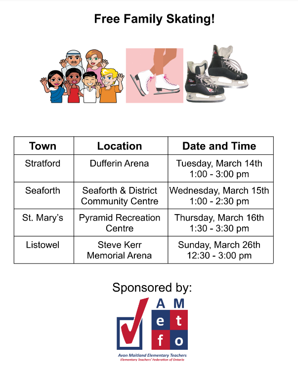 Looking for something to do for FREE over March Break? The Avon Maitland chapter of the Elementary Teachers Federation of Ontario (AMETFO) is sponsoring FREE skating at areas around the district.

Come out to Dufferin Arena from 1-3pm on Tuesday, March 14th!
