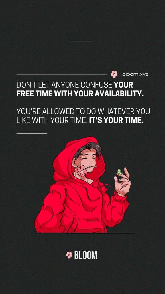 It's important to remember that your free time is "your" time. Don't let anyone make you feel like you're always available just because you have some extra time on your hands. You have every right to use that time however you want, whether it's binge-wat… instagr.am/reel/Cpix1hsgr…