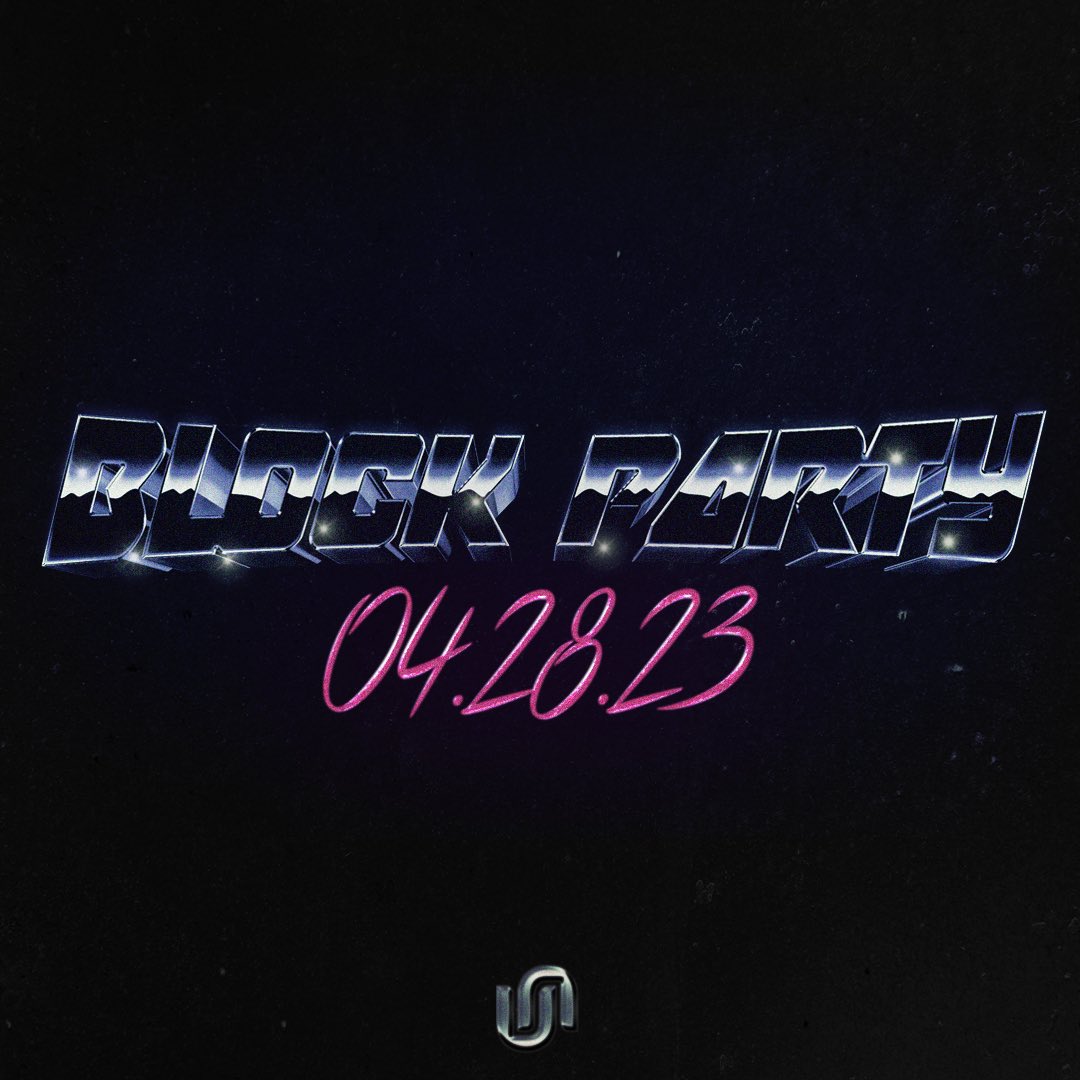 BLOCK PARTY IS COMING. 
04.28.23. 
SAVE THE DATE.
