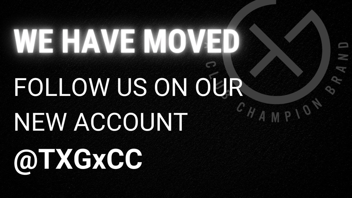 Follow our new account at @TXGxCC 🔥