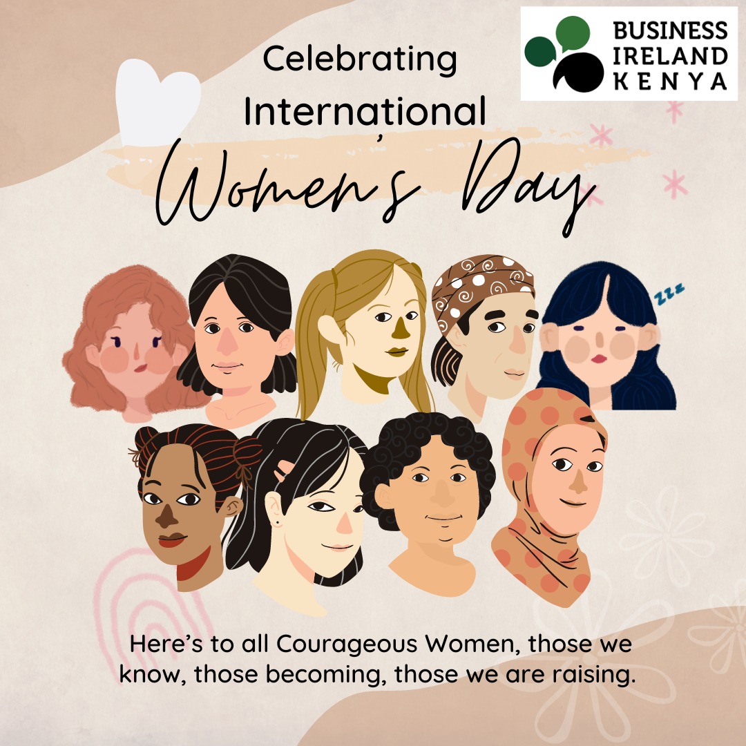 Happy #InternationalWomensDay from us at Business Ireland Kenya! This is to all the women, not only in Kenya but across the globe.