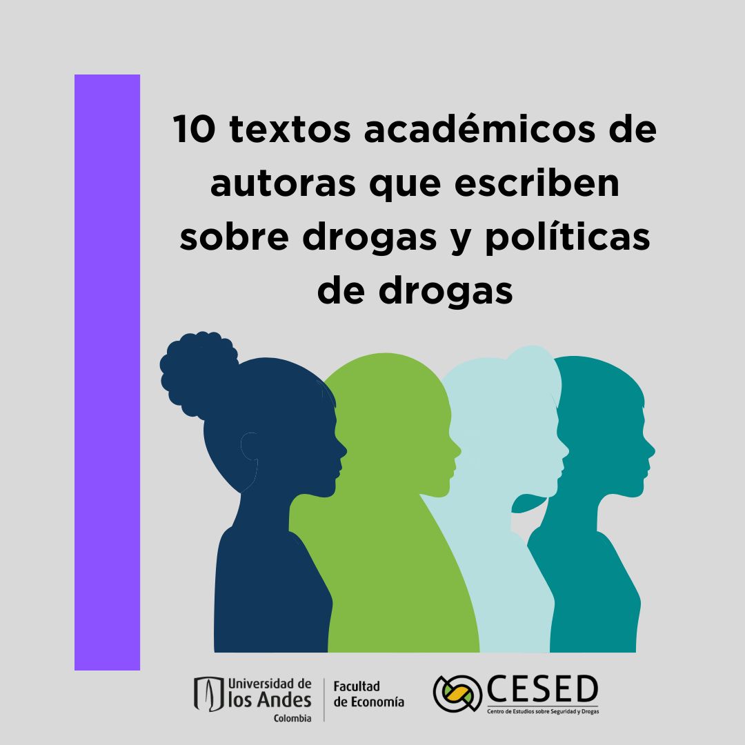 CesedUniandes's tweet photo. En conmemoración del #DiaInternacionalDeLaMujer (8M), escogimos 10 textos académicos (libros o artículos en revistas académicas) de autoras que escriben sobre drogas y políticas de drogas. Aquí les dejamos algunas recomendaciones: https://t.co/dXn5jpgK4i