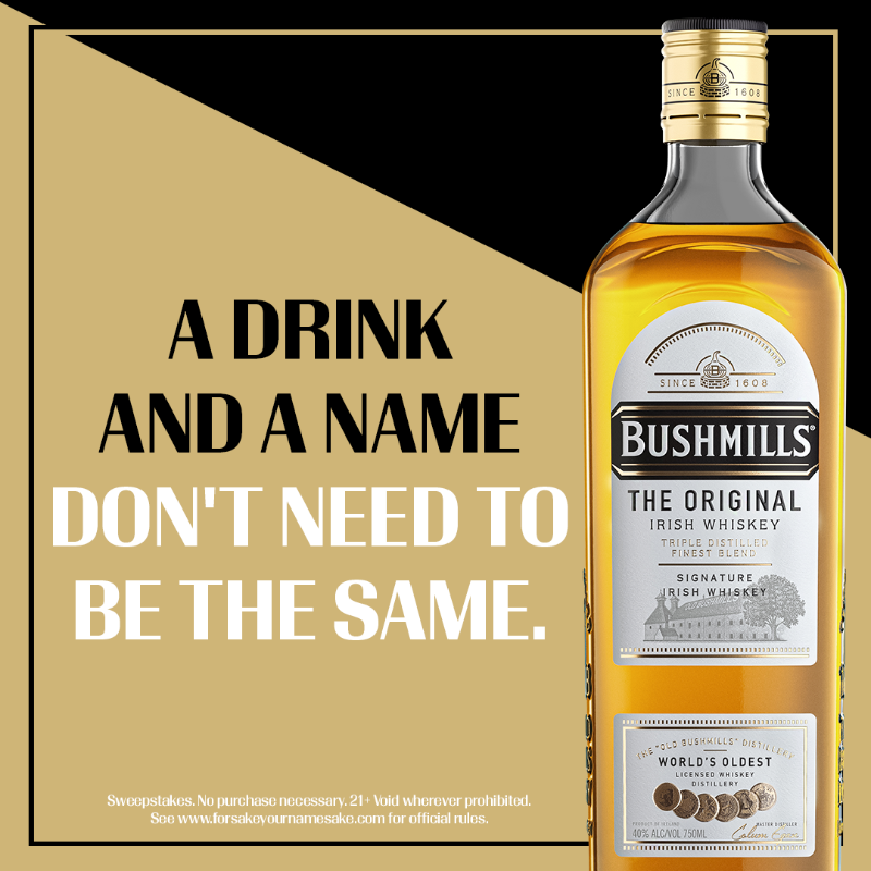 BushmillsUSA's tweet photo. Jim, Jameson, Johnnie, and Jack. The "usual” names heard" at any bar. But your drink and your name don't need to be the same. Forsake your Namesake this St. Paddy's Day. Here’s your chance to get a round of The Original, Bushmills, on us.