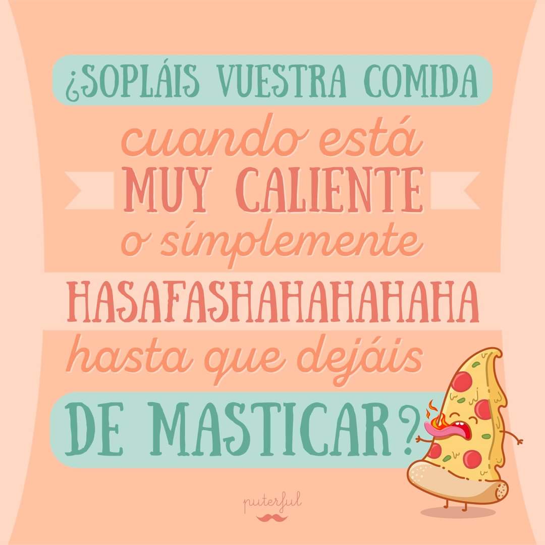 Yo soy mas de HASAFASHAHAHAHA 😂😂
Siempre me quemo por impaciente