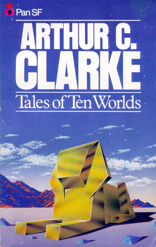 Ranaroth2's tweet photo. Arthur C. Clarke, Tales of Ten Worlds, Pan, 1983. Cover: Peter Goodfellow #BookCover #ArthurClarke #PeterGoodfellow #Pan #tales #ten #worlds #sphinx @thatsgoodweb https://t.co/o7PhS5hyy8