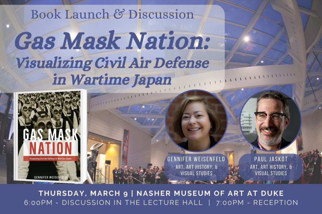 9 March (Thurs), 6PM: Gennifer Weisenfeld and Paul Jaskot of Duke's AAHVS discuss "Gas Mask Nation: Visualizing Civil Air Defense in Wartime Japan" <a href="/NasherMuseum/">NasherMuseum</a>. 
Public book talk + reception.
Details: asianpacific.duke.edu/events/gennife…
