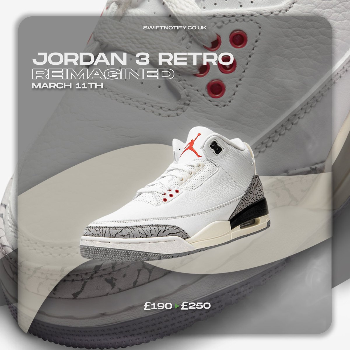 🗓 | Release Date 11th March 2023

👟 | Jordan 3 Retro White Cement Reimagined 

💰 | Retail:£190
💸 | Resell:£250

🏆 | We’re more than prepared for this release, SwiftNotify members are about to take the stock.

🔗 | Join Today SwiftNotify.co.uk
⏰ | Spaces Now Open!