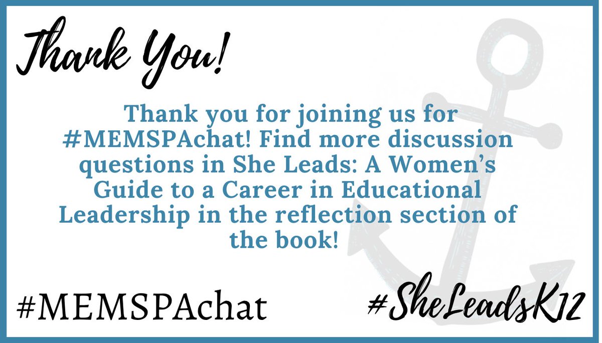 Thank you for joining us! We appreciated our time with you tonight! #MEMSPAChat #SheLeadsK12