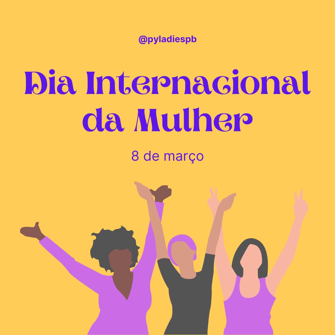 Unidas pela paixão pela programação e pelo empoderamento feminino, desejamos um feliz Dia da Mulher a todas ! 
Juntas, somos mais fortes e continuaremos quebrando barreiras e mostrando que lugar de mulher é onde ela quiser, inclusive na tecnologia. 💪👩‍💻❤️ #pyladies #DiaDaMulher