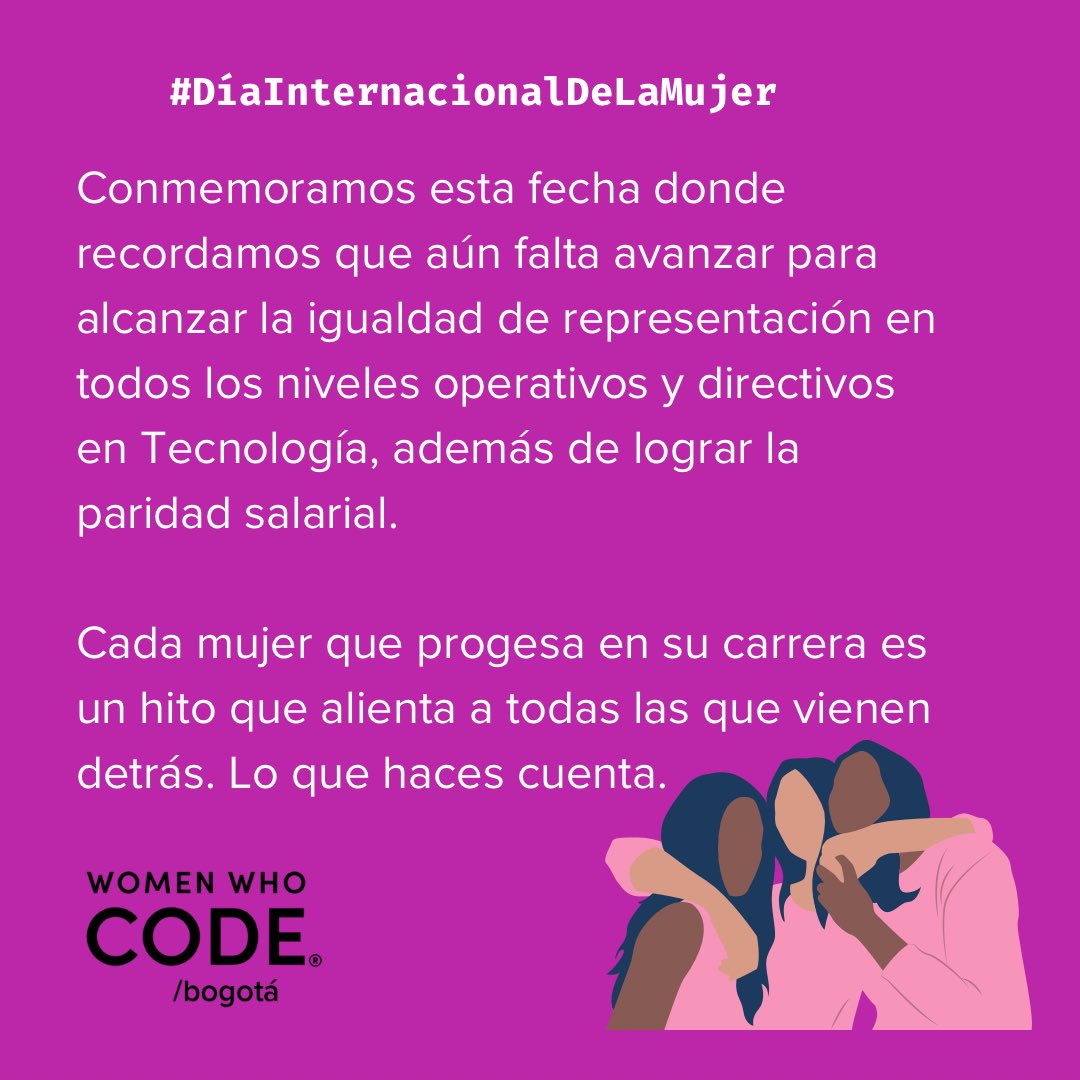 WWCodeBogota's tweet image. Tu progreso alienta a otras a seguir en sus carreras, lo que haces cuenta mujer #DíaInternacionalDeLaMujer #WomenInTech #WomenWhoCode