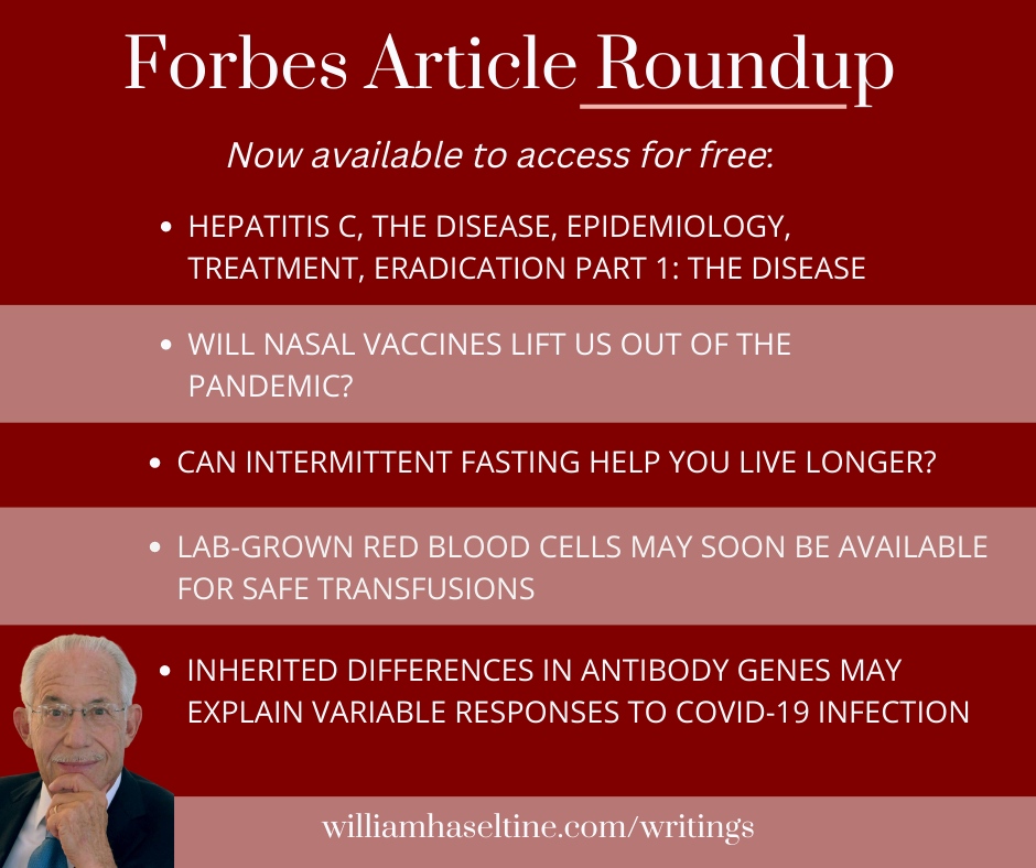 Each week, I republish my articles from Forbes on my website to make them available to read for free. You can now read articles published during the month of January. For current listings, visit williamhaseltine.com/writings