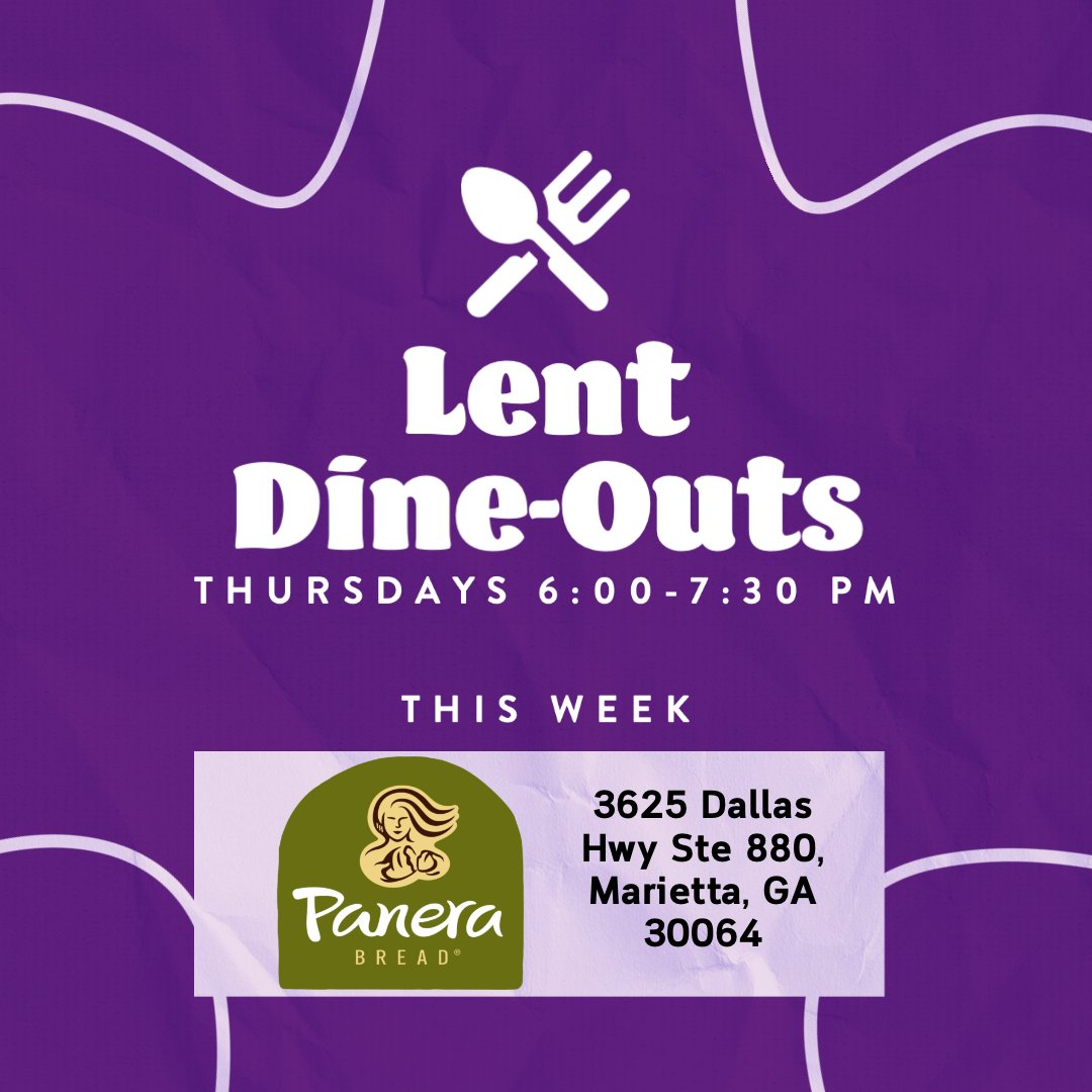 Lent Dine-Outs is tomorrow from 6-7:30 PM at Panera Bread. Come and join us as we fellowship and break bread together during this season of Lent.