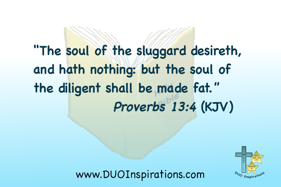 Hi friends.  Are you lazy or diligent?  I invite you to ponder the words in Proverbs 13:4 with me.  God bless.  duoinspirations.com/faith-blog/are… #FaithBlog #Christianlifestyle #diligent #devotion #BibleStudy #DUOInspirations