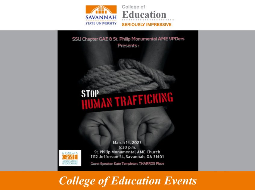 Join the @savannahstate chapter of the Georgia Association of Educators (GAE) on 3/14/2023 at 6:30pm for an event bringing awareness to human trafficking. The event will be held at St. Philip Monumental AME Church. They will have a guest speaker from Tharros Place