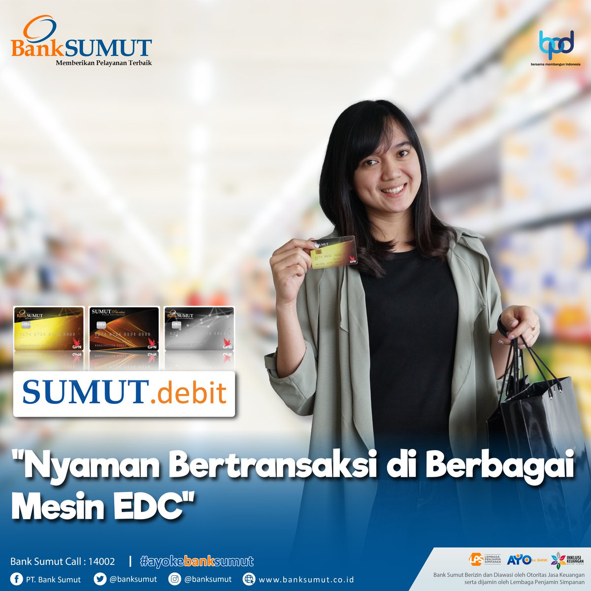 #KawanSUMUT, nikmati kenyamanan bertransaksi di berbagai mesin EDC dengan menggunakan Sumut Debit

#ayokebanksumut #sumutdebit #banksumut