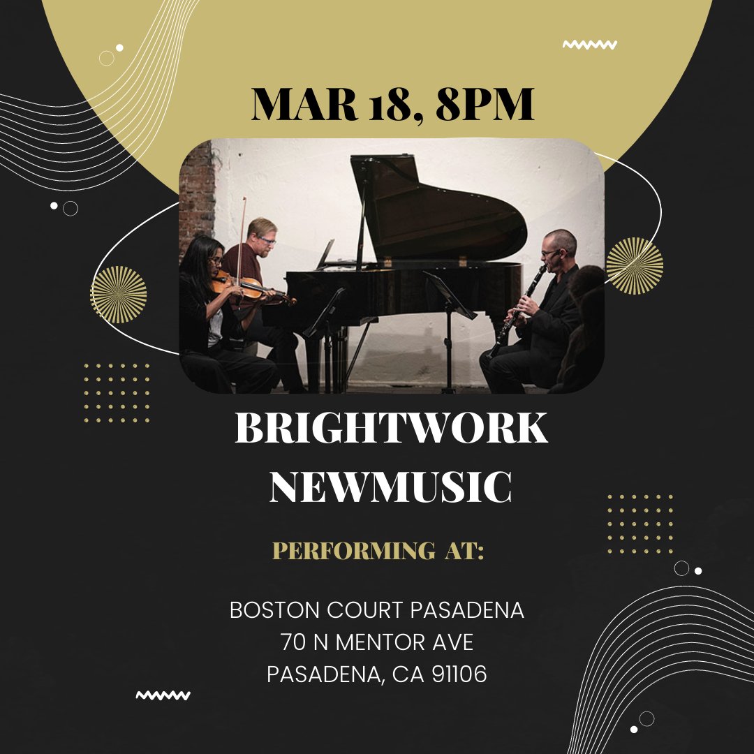 Coming to Boston Court March 18th at 8pm is BRIGHTWORK NEWMUSIC! Get your tickets today. Link in bio!