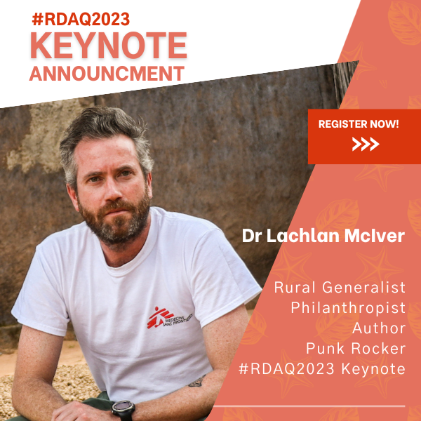 Dr <a href="/lachlan_mciver/">Lachlan McIver</a> will deliver this year's closing keynote address. We are excited to  have him link in from Geneva to hear about his experiences treating patients in some of the world's most isolated, volatile, resource-deprived communities. 

Register conference.rdaq.com.au