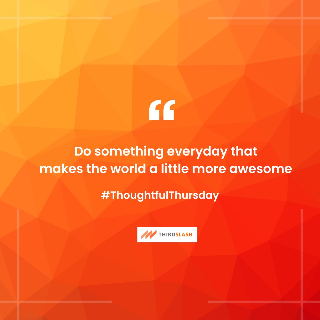ThirdSlash's tweet image. Spread positivity and watch the world become a little more awesome each day.

#ThoughtfulThursday #Thought #thursday #Motivation #diigitalmarketing #digitalmarketingagency #thirdslash