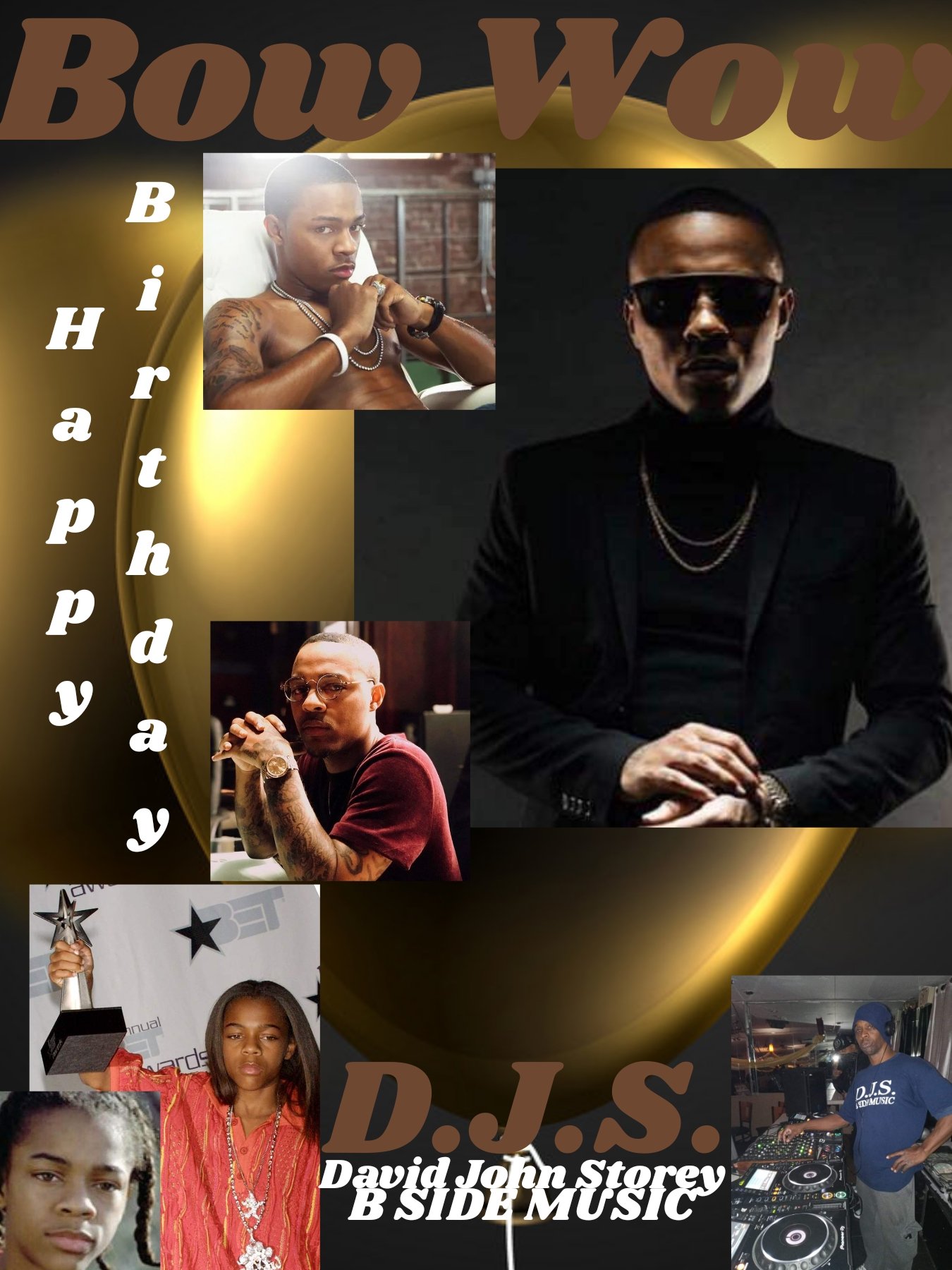 I(D.J.S.) Saying Happy Birthday to Rapper/Actor: \"BOW WOW\"!!!! 