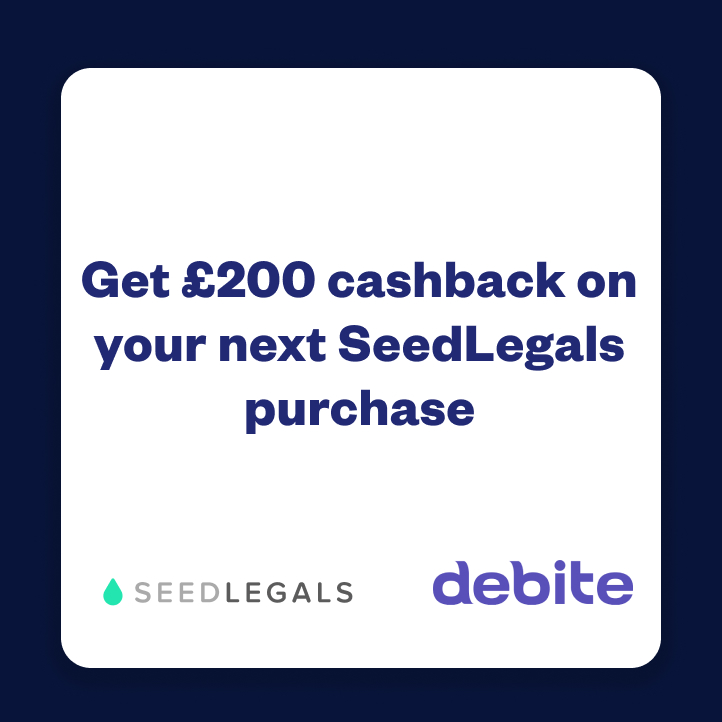⚡Get £200 bonus cashback on your next SeedLegals purchase when you sign up for your corporate card with Debite - the financing and payments platform for startups. Use code SEEDLEGALS200 here: bit.ly/3ZAAtzI T&Cs apply, subject to credit approval Terms of Use.