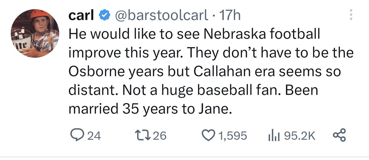 I can't stop thinking about Bill. 

Guy falls 70 feet. Bleeding everywhere. Wife is pissed at him. 

Pops up and starts talking about Husker football. 

Husker fans are built different. 

(Via <a href="/barstoolcarl/">thin crust</a>)