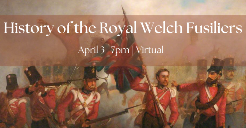 Join us online for a peak into the fascinating history of the Royal Welch Fusiliers. This event is free for Friends and is a suggested donation for members of the public. Sign up here to save your spot! bit.ly/3JqS6wB 
Friends email valerie@rwfmuseum.wales to sign up.