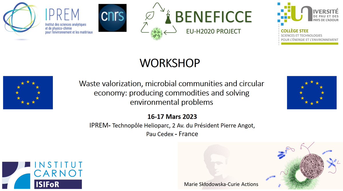 Workshop @UMR5254 ( @E2sUppa, @CNRSAquitaine) 16-17 Mars 2023. 'Waste valorization, microbial communities, and circular economy: producing commodities and solving environmental problems'