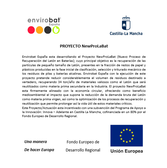 PROYECTO NewProLaBat

Envirobat España esta desarrollando el Proyecto NewProLaBat (Nuevo Proceso de Recuperación del Latón en Baterías)