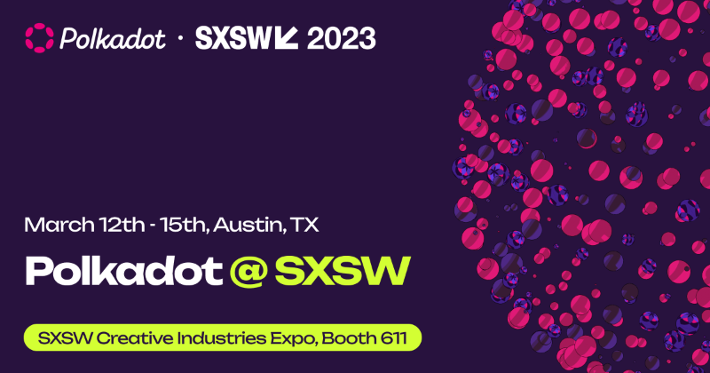 Polkadot's tweet photo. This Sunday the Polkadot ecosystem is bringing Web3 to #SXSW 2023!

Take this chance to meet a variety of Polkadot teams and get hands-on experience with some of the most successful Web3 apps.

📅 March 12-15
📍 Booth 611 @ SXSW Creative Industries Expo

Learn more: