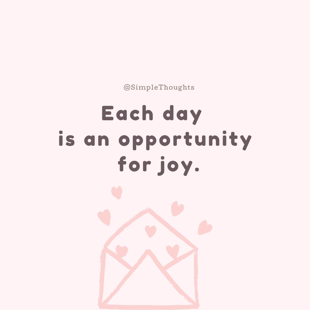 SThoughts7524's tweet image. Each day is an opportunity for joy.

#SimpleThoughts
#SimpleReminders