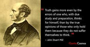 John Stuart Mill was an English philosopher, political economist, Member of Parliament and civil servant. One of the most influential thinkers in the history of classical liberalism, he contributed widely to social theory, political theory, and political economy. Wikipedia
Born: May 20, 1806, Pentonville, London, United Kingdom
Died: May 7, 1873, Avignon, France