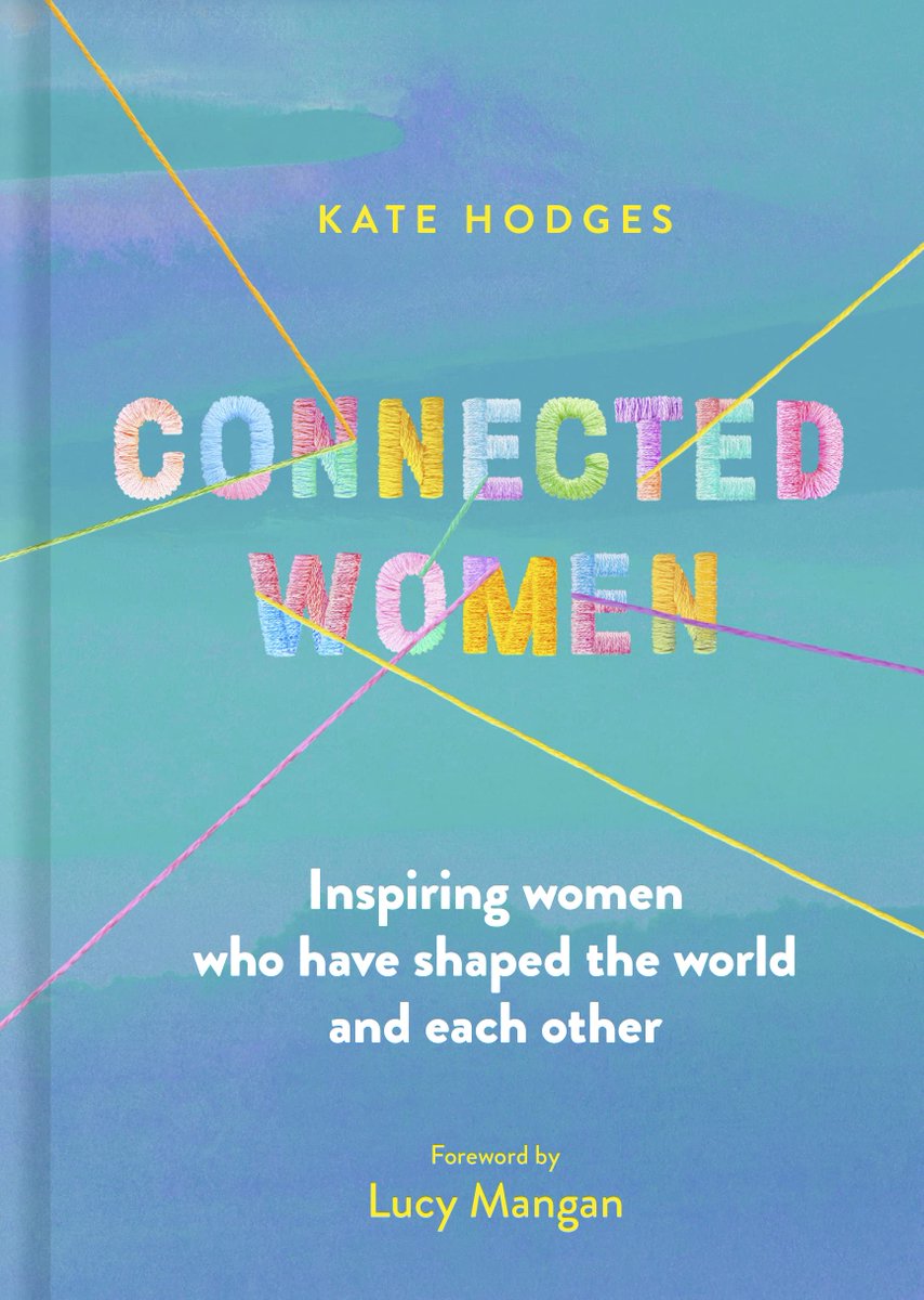 The re-issue of CONNECTED WOMEN by @theekatehodges is out now!⭐ With stunning pictures by Sarah Papworth and a foreword from @LucyMangan, CONNECTED WOMEN reveals the extraordinary achievements, relationships and secret histories of 84 pioneering women: waterstones.com/book/connected…