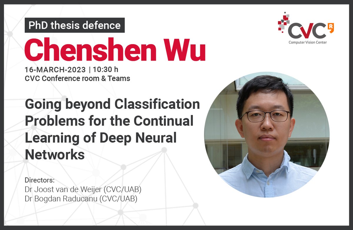 CVC_UAB's tweet image. 📢📢 Next Thursday!! Chenshen Wu is defending his #PhD: &quot;Going beyond Classification Problems for the #ContinualLearning of #DeepNeuralNetworks&quot;
 
🗓️ 16 March, 10:30 am
📍 #CVC Conference room &amp;amp; Teams 
🎓 Directors: Dr Joost van de Weijer &amp;amp; Dr Bogdan Raducanu

#CVCPeople #phdlife