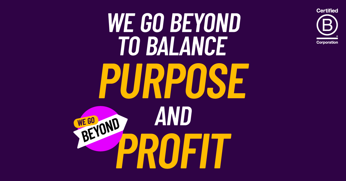 As a #BCorp, we believe that business can and must evolve to be a force for good in the world.

That’s why #WeGoBeyond seeking profit at any cost; because we know the bottom line can’t take priority over our workers, the community or the environment.