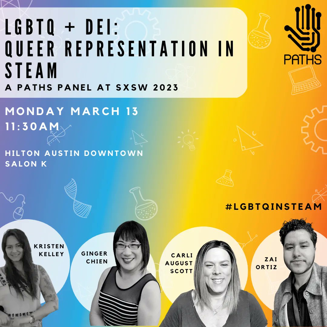 PATHS will be in Austin, TX! Join us in Salon K on Monday, March 13th at 11:30 AM CST for our #SXSW panel discussion LGBTQ + DEI: Queer Representation in STEAM. #SXSW2023 #LGBTQinSTEAM