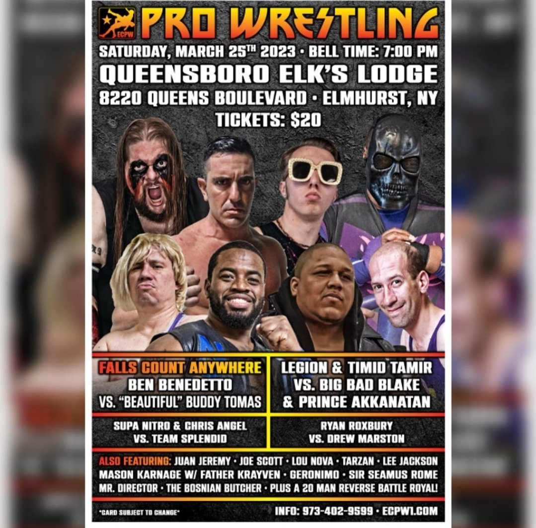 We return to the Queensboro Elks Lodge on Saturday, March 25th! With tons and tons of action!