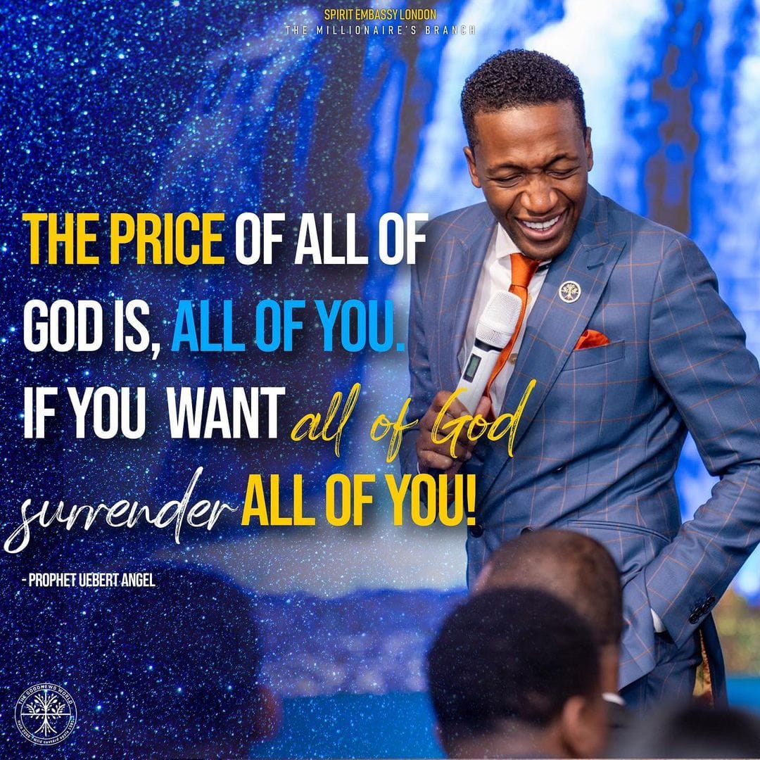 The price for ALL OF GOD is ALL OF YOU!
- Prophet Uebert Angel

#UebertAngel #BebeAngel #DeeperLife #SpiritEmbassy #GoodNewsWorld #HeavenOnEarth #SpiritEmbassyCapeTown #CapeTownChurch #Hupotasso