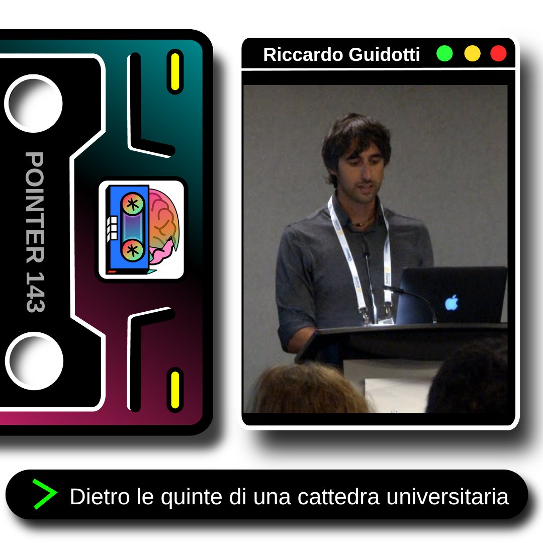 (1/3) Pointer[143]: Dietro le quinte di una cattedra universitaria - con Riccardo Guidotti (<a href="/rikdrive8s/">Riccardo Guidotti</a>)

🎓 Oggi vi proponiamo un'intervista con Riccardo Guidotti, Professore presso il dipartimento di informatica dell'università di Pisa.