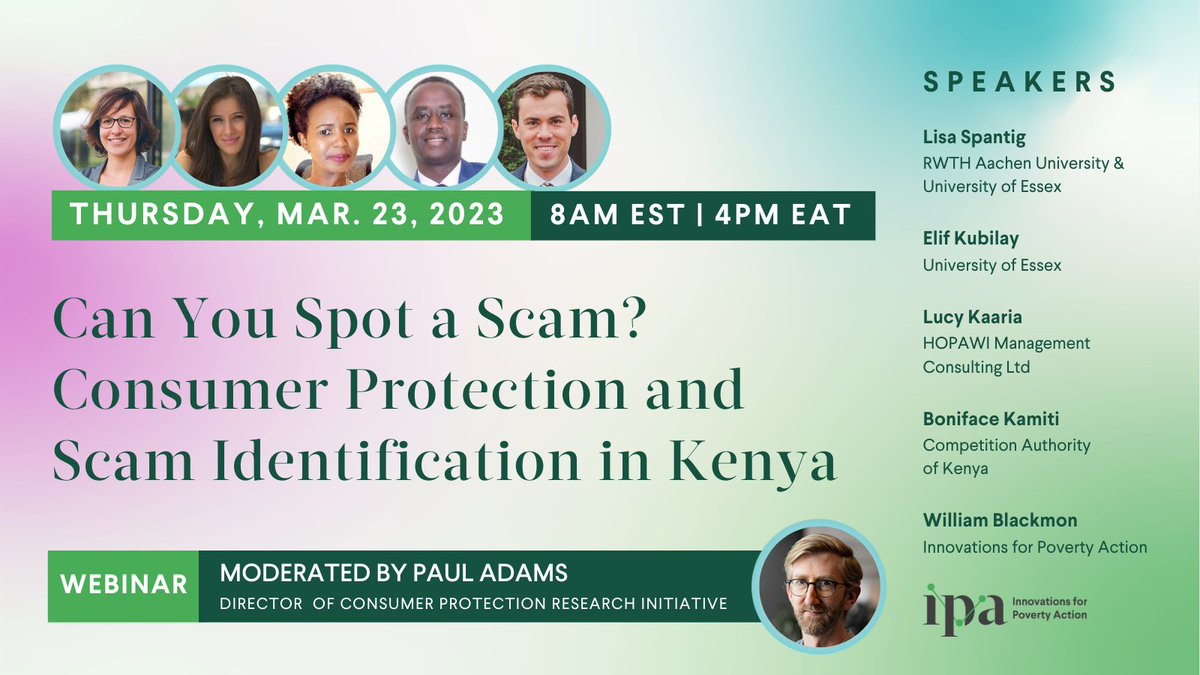 #WEBINAR: Join @poverty_action on Thursday, Mar. 23 at 8AM EST/4PM EAT to learn more about #ConsumerProtection & scam identification in #Kenya with: ➡️@LSpantig ➡️@elifkubilay ➡️Lucy Kaaria ➡️@BonifaceKamiti ➡️@willie_blackmon ➡️@pauldadams Register now: bit.ly/identifyscamwe…