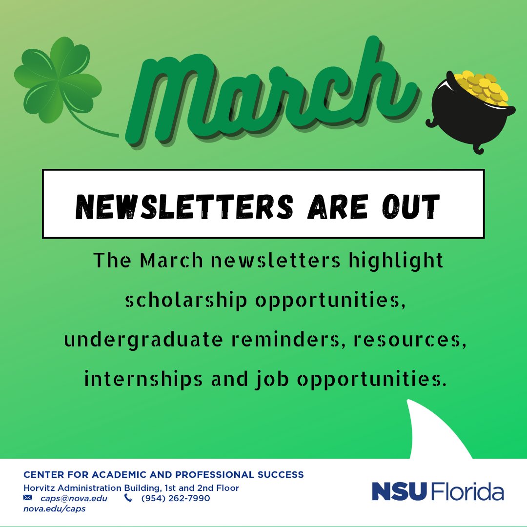 Hey Sharks, March Newsletters are out!

There is a variety of scholarship, internship, &amp; job opportunities available for Nova students. Each newsletter is tailored for different majors and features several reminders and resources that will help you get the NSU edge!! 🦈
