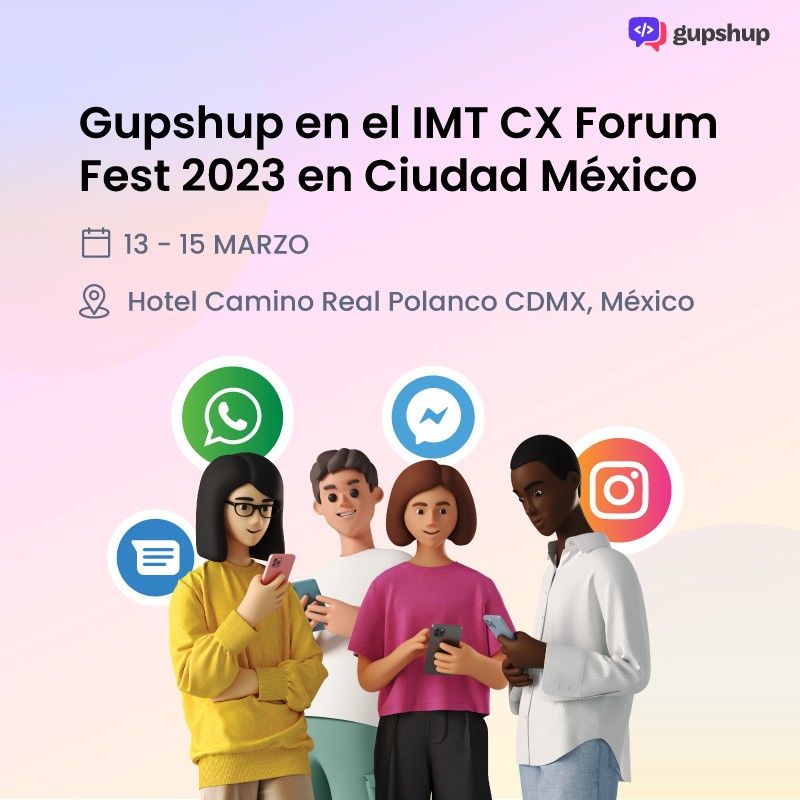 Gupshup va a estar en el IMT CX Forum Fest 2023 14-15 de Marzo, en Ciudad de México, esperamos a tu visita en nuestro estand en el área de la expo.
bit.ly/3ZzoHps
#Gupshup&IMT2023 #IMTCXForumFast #ConversationalCommerce #EngagementPlatform #Letgupshup