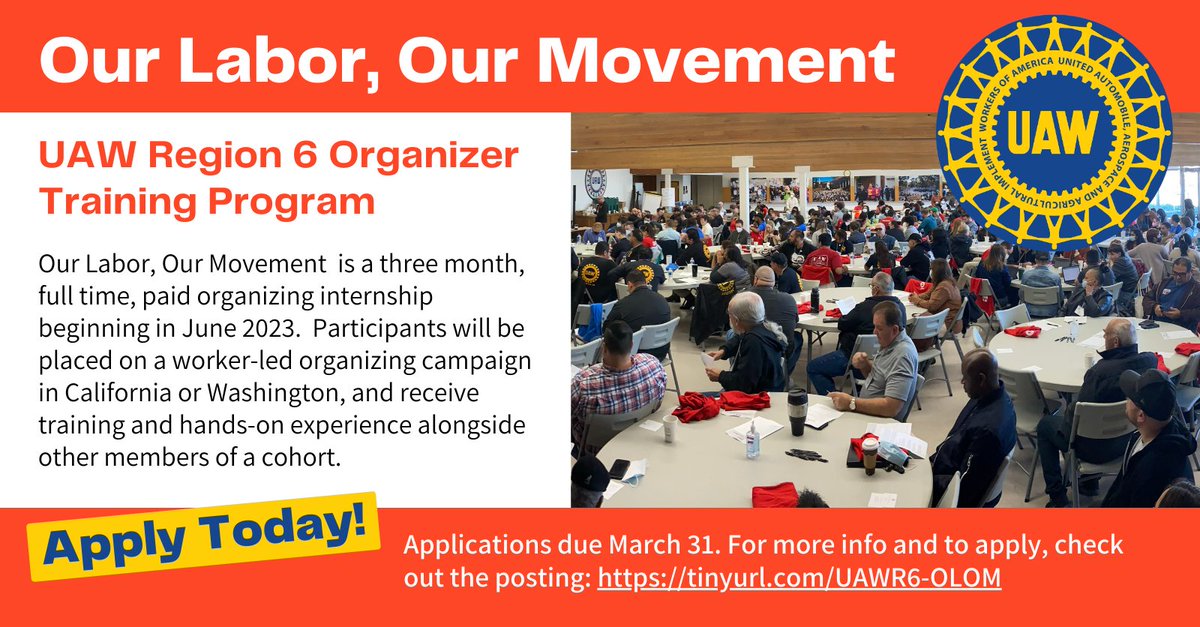 Apply today for Our Labor, Our Movement – the new UAW Region 6 organizer training program! Participants in the 3 month, full-time program will receive training and hands-on experience on an organizing campaign in CA or WA. Apps due March 31. More info at: tinyurl.com/UAWR6-OLOM