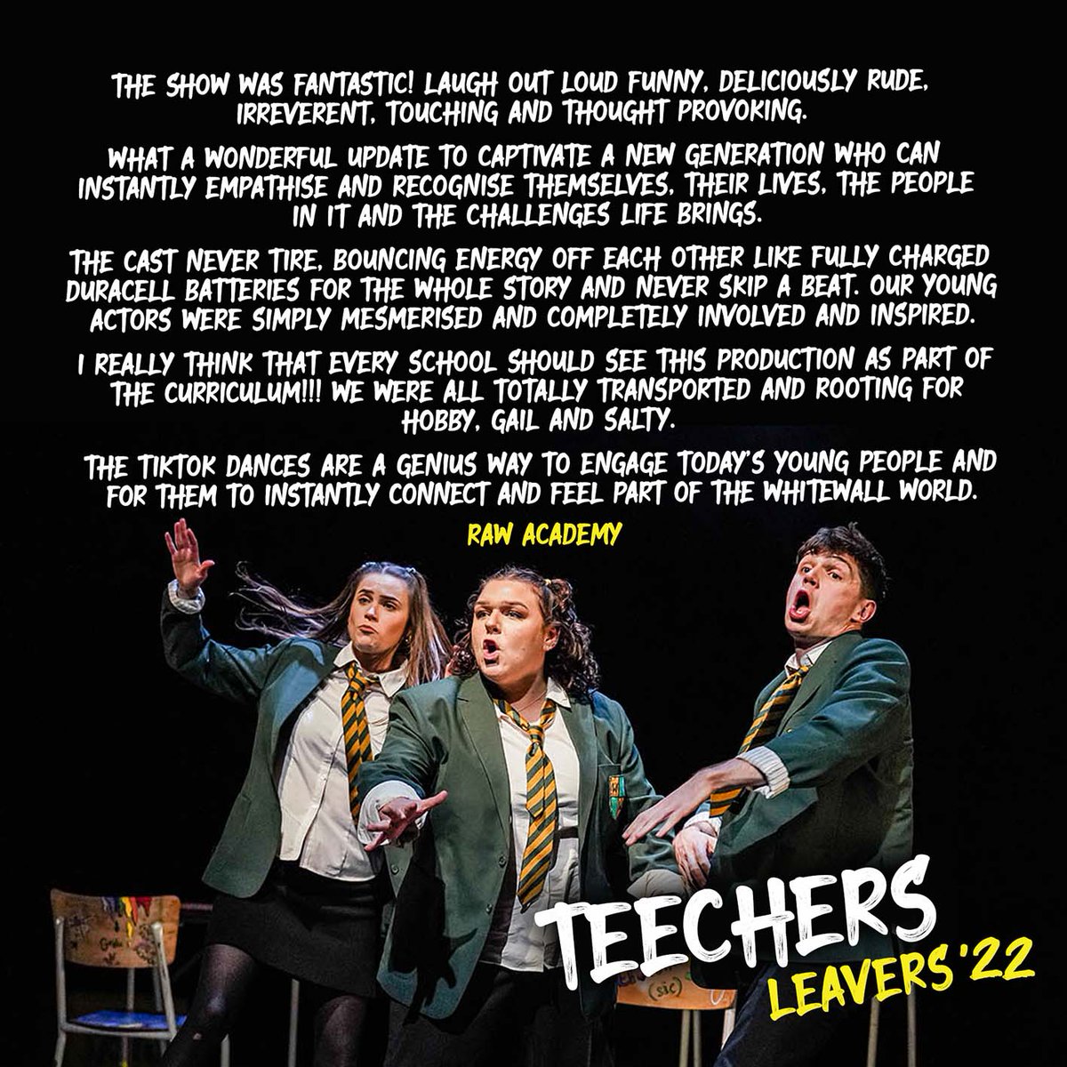 Blackeyedtheatr's tweet photo. Yet more incredible feedback for TEECHERS LEAVERS '22, this time from RAW Academy in Poole!
#Teechers #JohnGodber #Teechersleavers22 https://t.co/7dG3mAgaQg