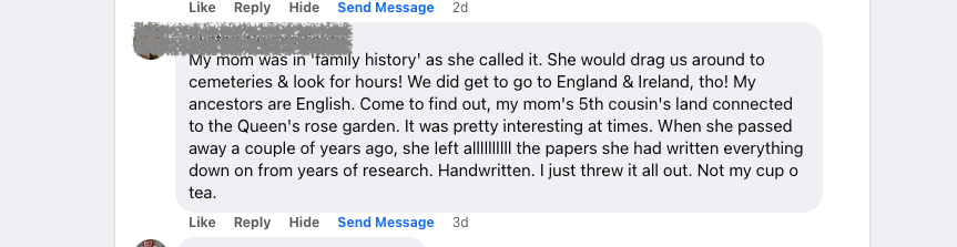 easygenie's tweet photo. I groaned when I saw this comment on a public FB page.

This is why it's important to A) identify/cultivate younger nephews, nieces, cousins etc) who may be interested and B) create well-sourced summary documents &amp; charts and distribute them widely! 

Please RT

#genealogy https://t.co/07FIn7Hcps