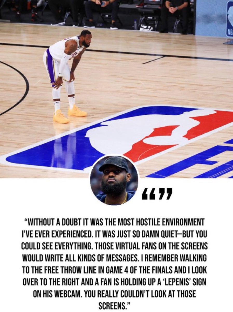 LeBron says the “Bubble” was the most hostile environment he’s ever played in.